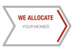 We allocate your monies. We allocate your monies.